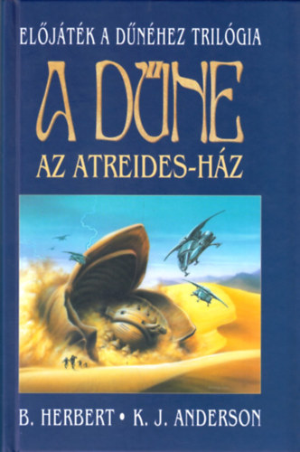 Herbert B.; Kevin J. Anderson - A Dne: Az Atreides-hz