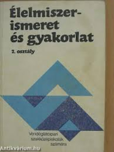 Dr. Kdas Lajos; Dr. Sahin Tth Gyula; Suhajda Jnosn - lelmiszerismeret s gyakorlat II.