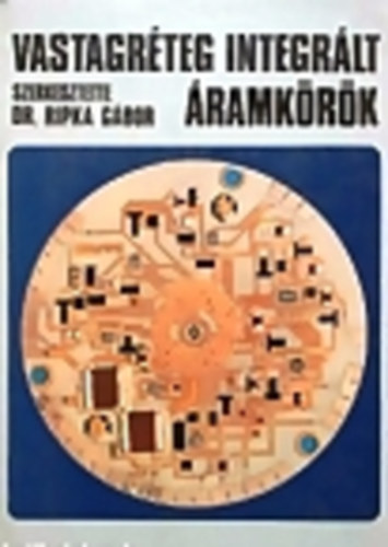 Dr. Ripka Gábor - vastagréteg integrált áramkörök