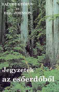 Faludy Gy�rgy; Eric Johnson - Jegyzetek az es�erd�b�l