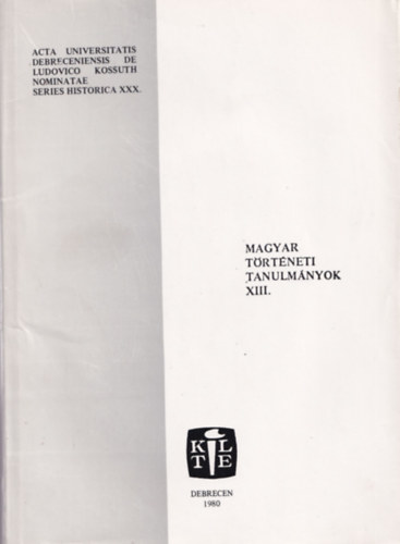 Fehr Andrs (szerk.) - Magyar trtneti tanulmnyok XIII.