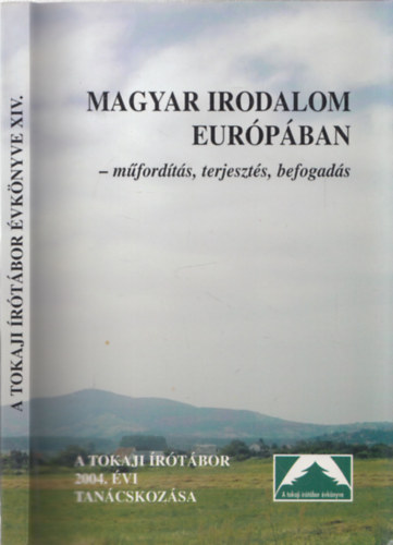 Serf�z� Simon (szerk.) - Magyar irodalom Eur�p�ban - m�ford�t�s, terjeszt�s, befogad�s (Az 1994. �vi Tokaji �r�t�bor tan�cskoz�sa-A Tokaji �r�t�bor �vk�nyve XIV.)
