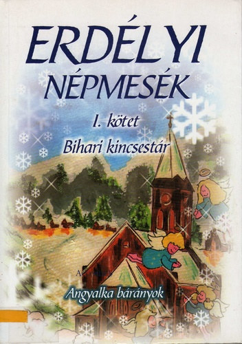 Bihari kincsestár - Angyalka bárányok (Erdélyi népmesék I.)