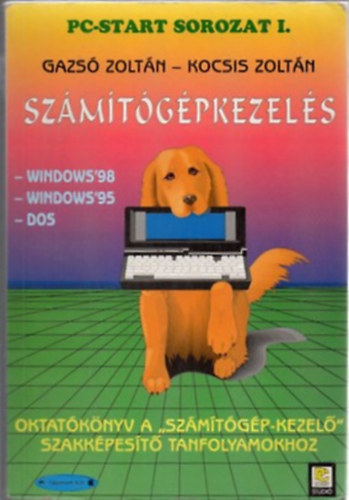 Kocsis Zoltn Gazs Zoltn - Szmtgpkezels Windows 98,Windows 95,DOS