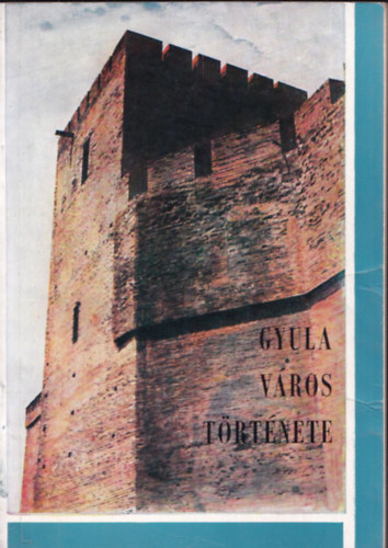 Implom József - Gyula város története (1214-1964)