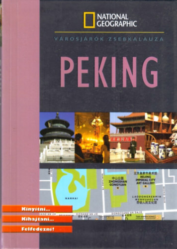 Le Tac,Helene-Xie,Zhicai - Peking - Kinyitni... Kihajtani... Felfedezni!