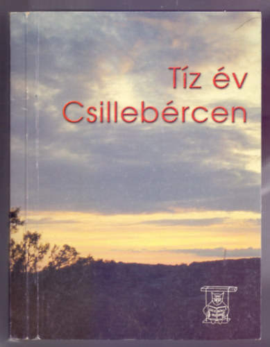 Agárdi Bendegúz Szpírosz (szerk.) - Tíz év Csillebércen