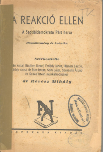 dr. Rvsz Mihly (szerk.) - A reakci ellen - A Szocildemokrata Prt harca - Hskltemny s krnika