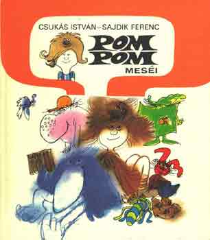 Csuk�s Istv�n - Pom Pom mes�i - Szeg�ny Gomb�c Art�r