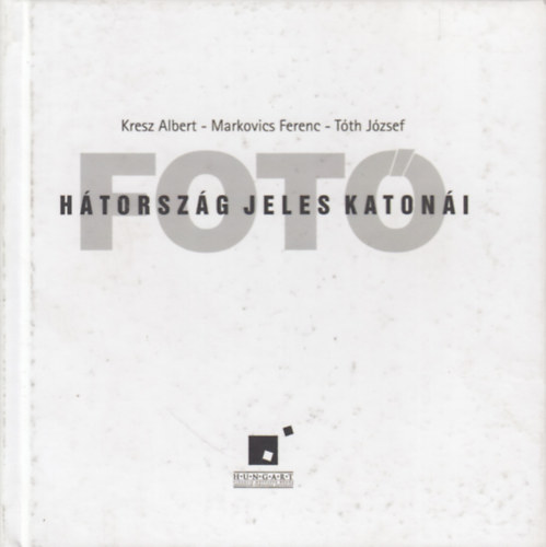 Kresz Albert, Markovics Ferenc, Tth Jzsef - Fot - Htorszg jeles katoni