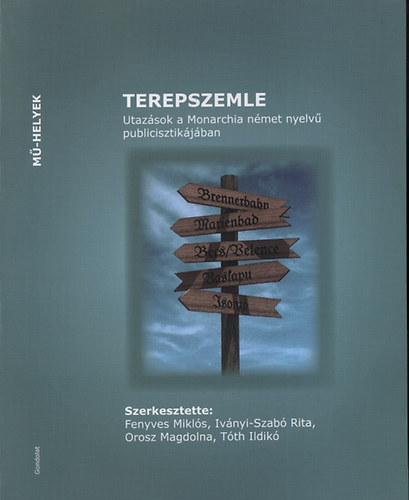 Terepszemle - Utaz�sok a Monarchia n�met nyelv� publicisztik�j�ban