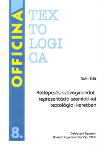 Dobi Edit - K�tl�pcs�s sz�vegmondat-reprezent�ci� szemiotikai textol�giai keretben