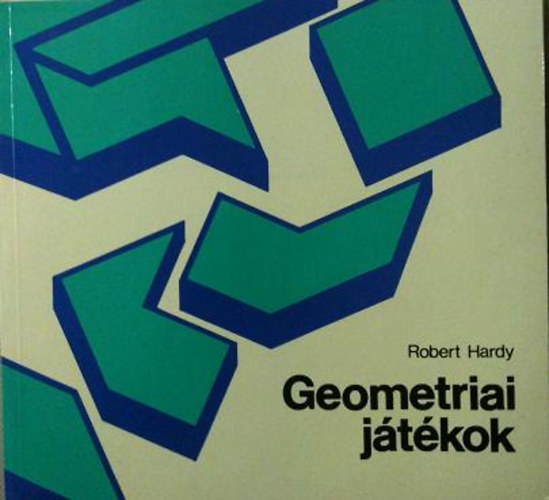 Robert Hardy, Ford.: Reiman Judit - Geometriai jtkok (Pino; Trico; Hexo; Diabol; Tangram; Jtk a kombinatorikval; A feladatok megoldsrl...)