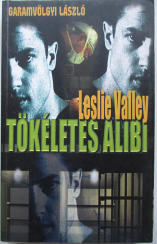 Leslie Valley (Garamvlgyi Lszl) - Tkletes alibi