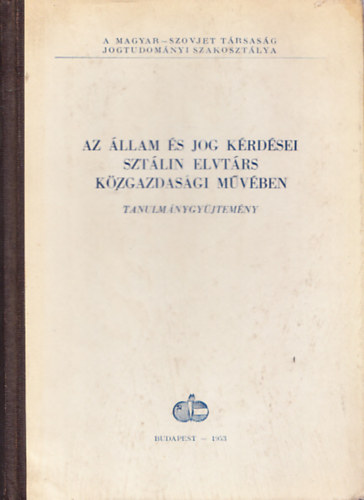 Az állam és jog kérdései Sztálin elvtárs közgazdasági művében