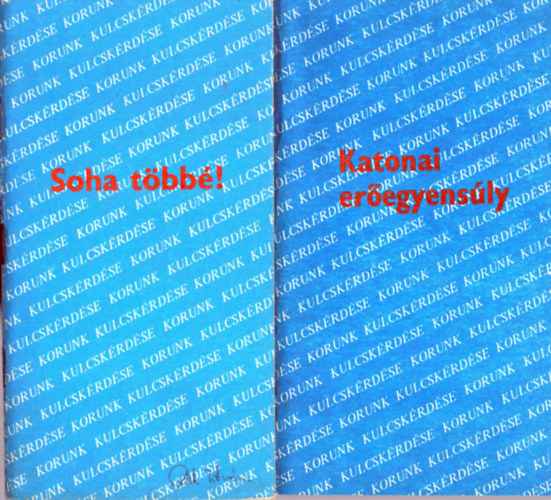 Rcz Pter, Kis Aladr - 2 db hadszat: Soha tbb!+ Katonai eregyensly