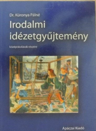 Kronya Pln Dr. - Irodalmi idzetgyjtemny kzpiskolk rszre