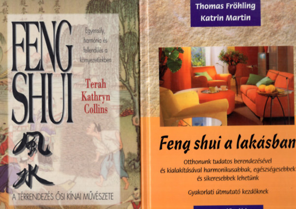 Terah Kathryn Collins, Fröhling,Thomas-Martin,Katrin - 2 db Feng shui könyv (együtt) 1. Feng shui a lakásban, 2. Feng Shui -Egyensúly, harmónia és fellendülés a környezetünkben