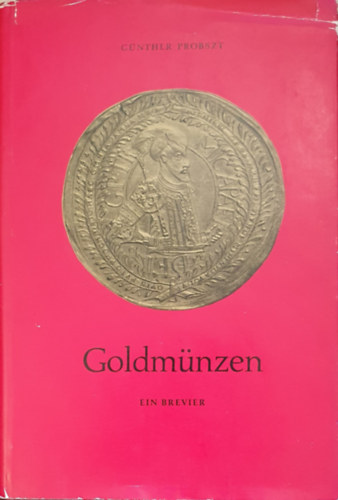 Gnther Probszt - Goldmnzen ein brevier - Nmet kiads