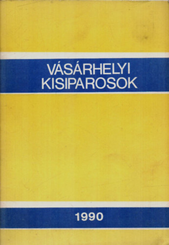 V�s�rhelyi kisiparosok 1990.
