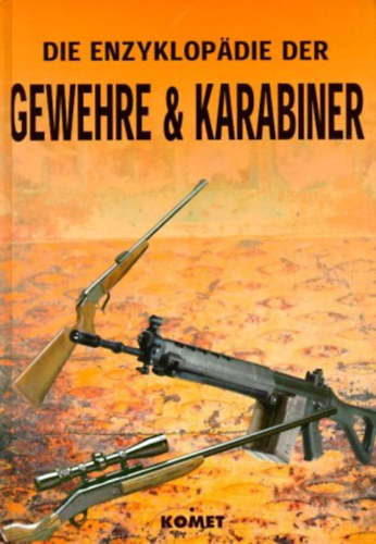 A. E. Hartink - Die Enzyklopädie der Gewehre und Karabiner ("A puskák és karabélyok enciklopédiája" német nyelven)