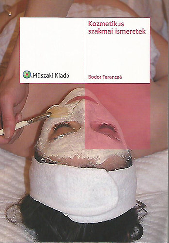 Bodor Ferencné - Kozmetikus szakmai ismeretek