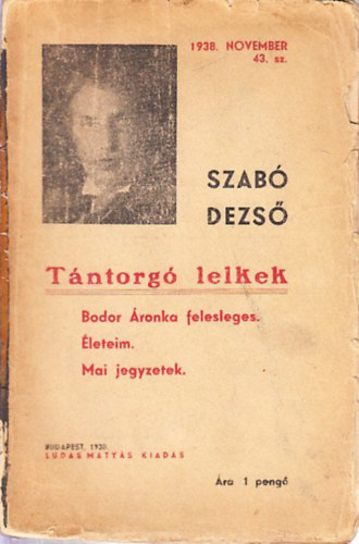 T�ntorg� lelkek (Bodor �ronka felesleges, �leteim, Mai jegyzetek)- Ludas M�ty�s f�zetek 43.