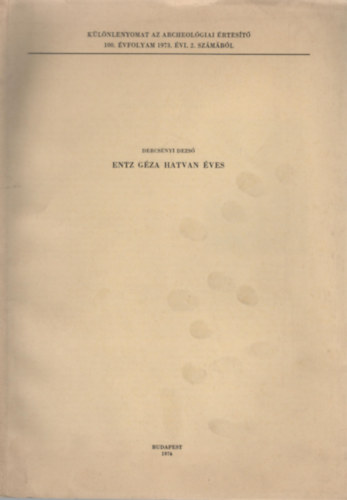 Dercs�nyi Dezs� - Entz G�za hatvan �ves