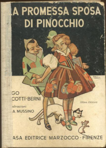 Ugo Scotti-Berni, Attilio Mussino (illus.), Casa Editrice Marzocco - La promessa sposa di Pinocchio