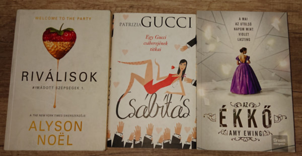 Alyson Noel, Amy Ewing, Patrizia Gucci - 3 romantikus k�nyv: Riv�lisok, Az �kk�, Cs�b�t�s