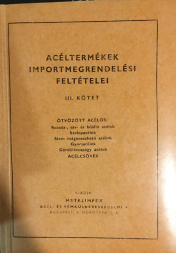 F�l�p Istv�n (szerk.), Juh�sz Gyula - Ac�lterm�kek importmegrendel�si felt�telei III.