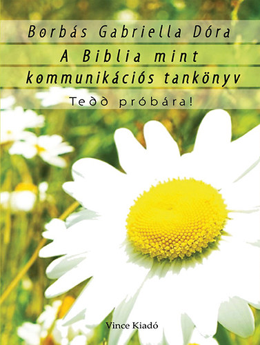 Borbs Gabriella Dra - A Biblia mint kommunikcis tanknyv