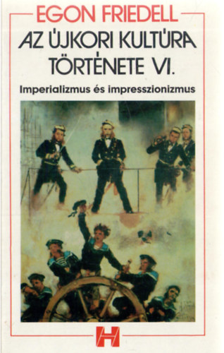 Az �jkori kult�ra t�rt�nete VI. - Imperializmus �s impresszionizmus
