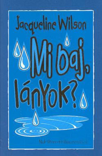 Jacqueline Wilson - Mi baj, l�nyok? (L�nyok 4.)