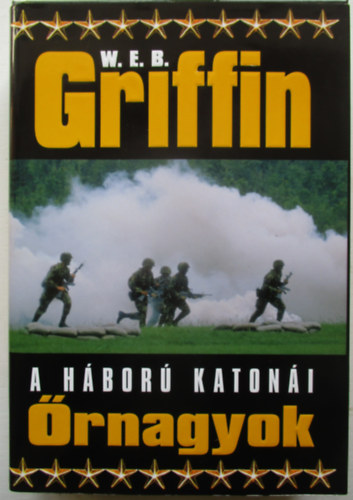 W. E. B. Griffin - A háború katonái - Őrnagyok