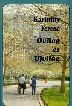 Karinthy Ferenc - vilg s jvilg