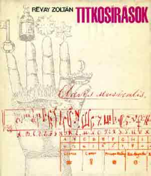 Rvay Zoltn - Titkosrsok (Fejezetek a rejtjelezs trtnetbl)