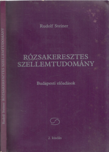 Rudolf Steiner - Rózsakeresztes szellemtudomány