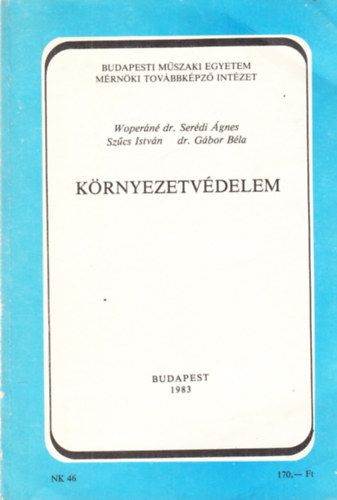 Woperáné dr. Serédi Ágnes - Szűcs István - Dr. Gábor Béla - Környezetvédelem