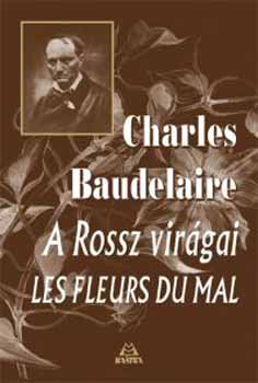 Charles Baudelaire - A Rossz virágai - Les Fleurs du mal