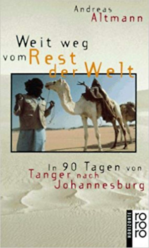 Altmann, Andreas - Weit weg vom Rest der Welt: In 90 Tagen von Tanger nach Johannesburg
