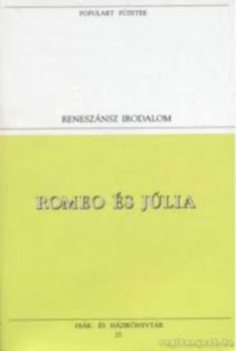 Shakespeare W., Kosztolnyi Dezs (ford.) - Romeo s Jlia (Populart fzetek)
