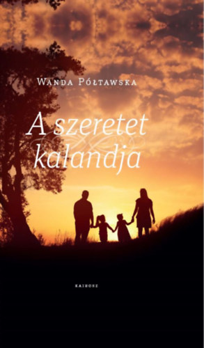 Wanda P�ltawska - A szeretet kalandja