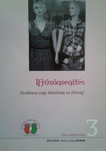 Nagy dm (szerk.) - Ifjsgsegts. Problma vagy lehetsg az ifjsg?