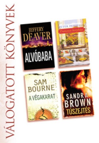Jeffery Deaver, Sam Bourne, Peter Pezzelli, Sandra Brown - Alvbaba o A vgakarat o Francesca konyhja o Tszejts
