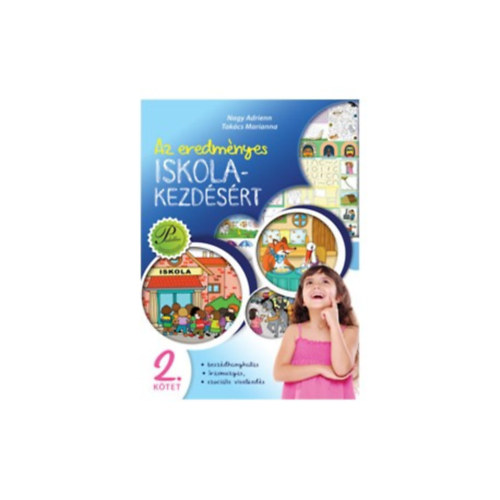 Takcs Marianna, Nagy Adrienn - Az eredmnyes iskolakezdsrt 2. - Beszdhallgats, rsmozgs, szocilis viselkeds