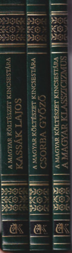 Lator Lszl (szerk.), Tsks Tibor - 3 db verses ktet - A Magyar Kltszet Kincsestra sorozatbl: A magyar klasszicizmus 45. + Csorba Gyz vlogatott versei 59.  + Kassk Lajos vlogatott versek 28.