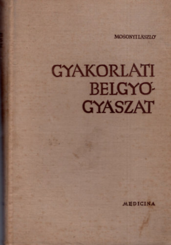 Mosonyi L�szl� - Gyakorlati belgy�gy�szat