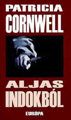Patricia Cornwell - Aljas indokból-Body of Evidence