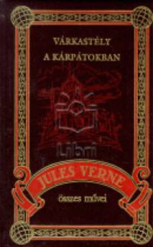 Verne Gyula - Várkastély a Kárpátokban (Jules Verne összes művei 37.)